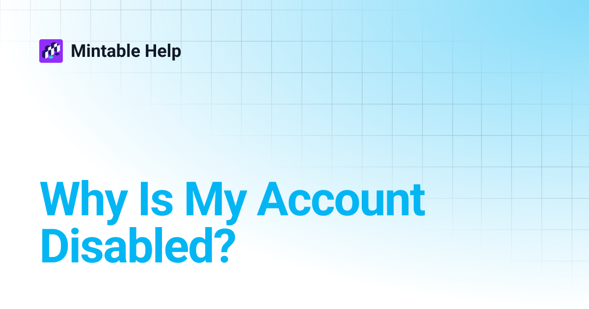Why Is My Account Disabled? | Mintable Help